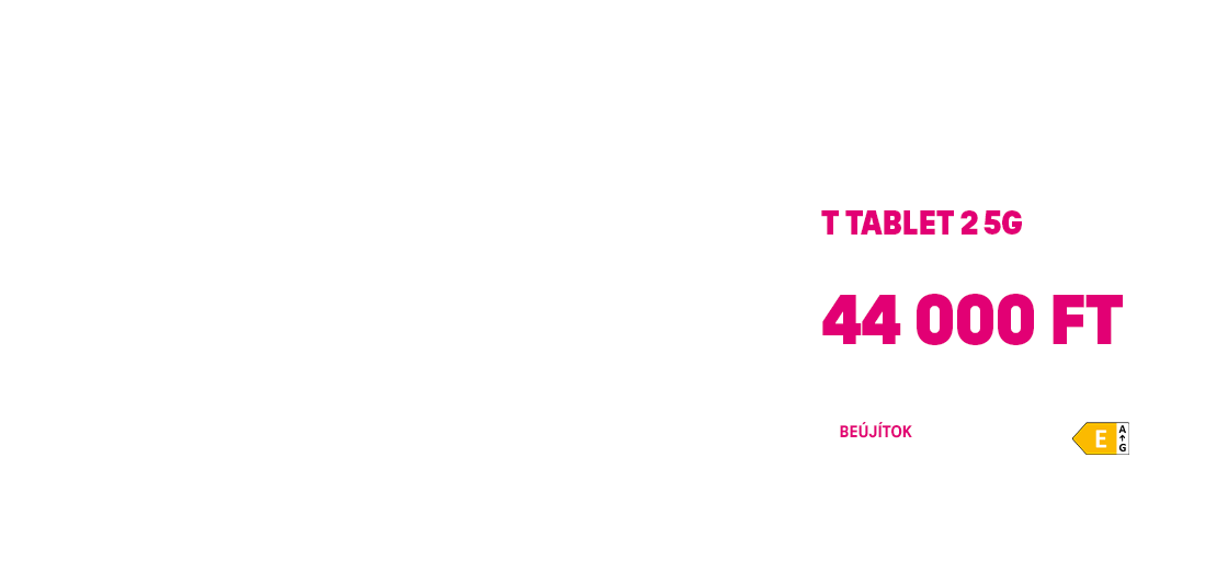 Megérkeztek Cyber ajánlataink T Tablet 2 5G akár 44 000 Ft kedvezménnyel! | Beújítok