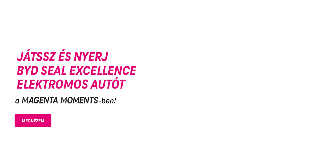 Játssz és nyerj BYD Seal Excellence elektromos autót a Magenta Moments-ben!
