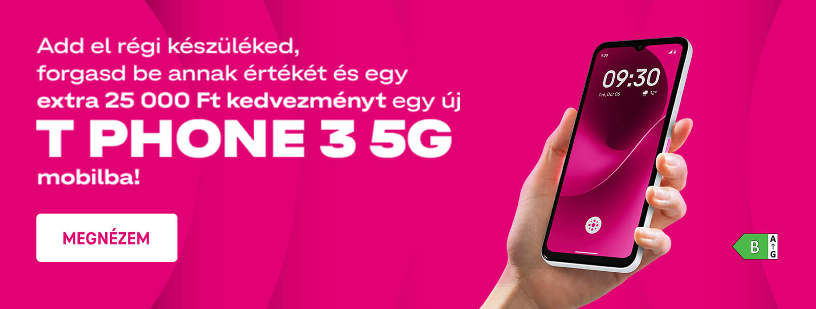 Add el a régi készüléked, forgasd ben annak értékét és egy extra 25 000 Ft kedvezményt egy új T Phone 3 5G mobilba!
