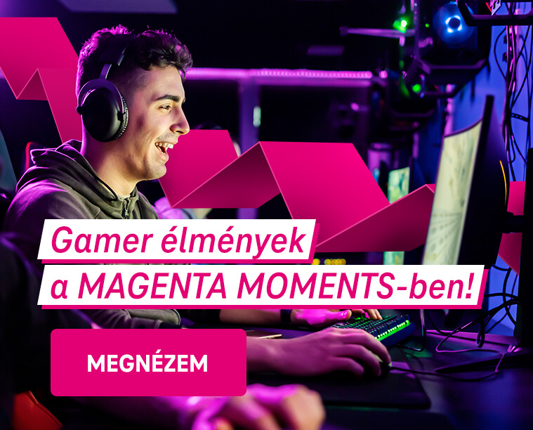 Gamer élmények a Magenta Moments-ben!