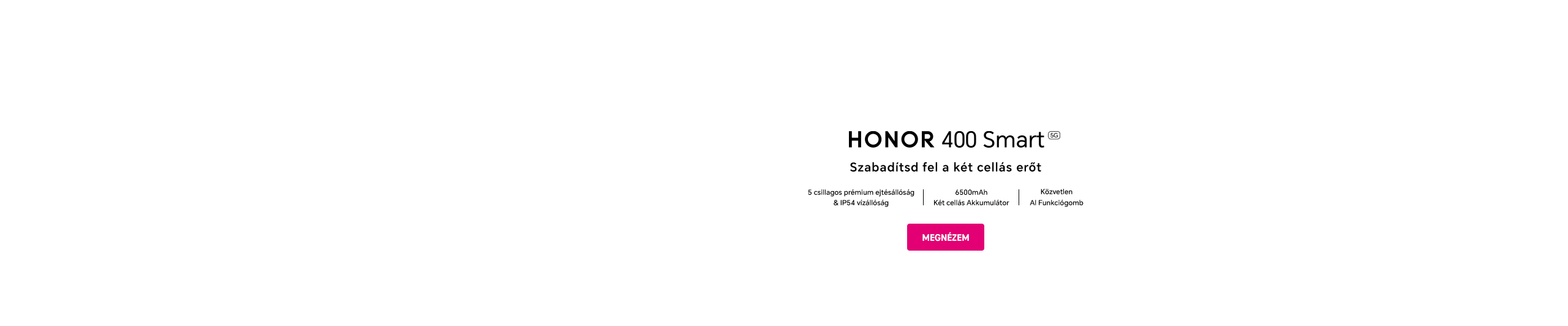 HONOR 400 Smart - Szabadítsd fel a két cellás erőt